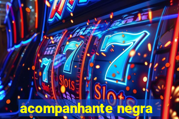 acompanhante negra